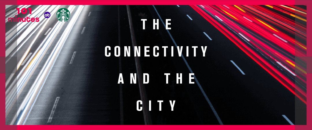 The Connectivity and the City : ลากเส้นต่อจุดที่ขาดหายไปในเมืองใหญ่