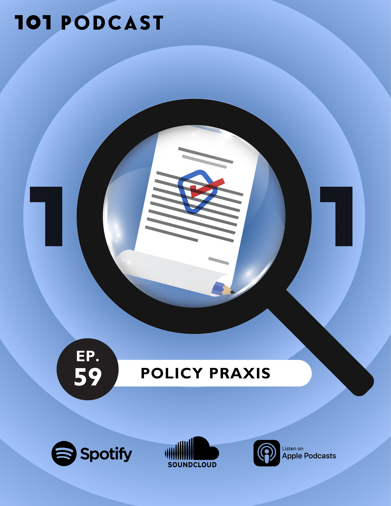 101 In Focus Ep.59 : Policy Praxis